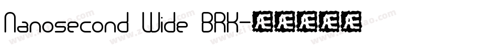 Nanosecond Wide BRK字体转换